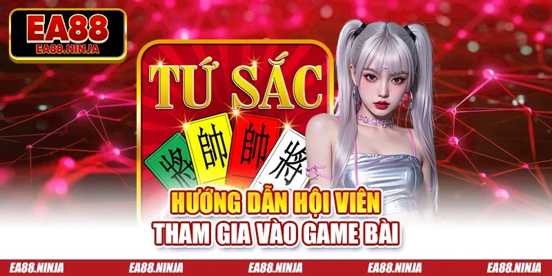 Hướng dẫn hội viên tham gia vào game bài