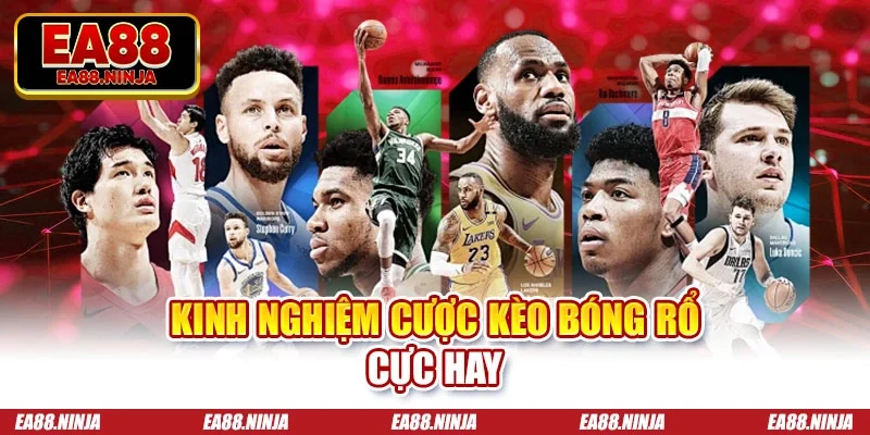 Kinh nghiệm cược kèo bóng rổ cực hay