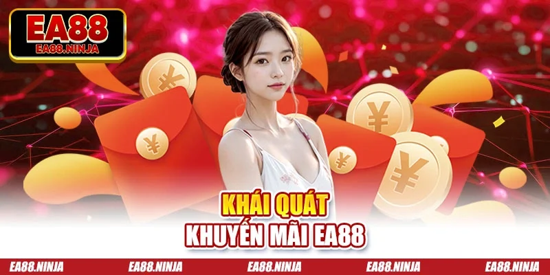 Khái quát khuyến mãi Ea88