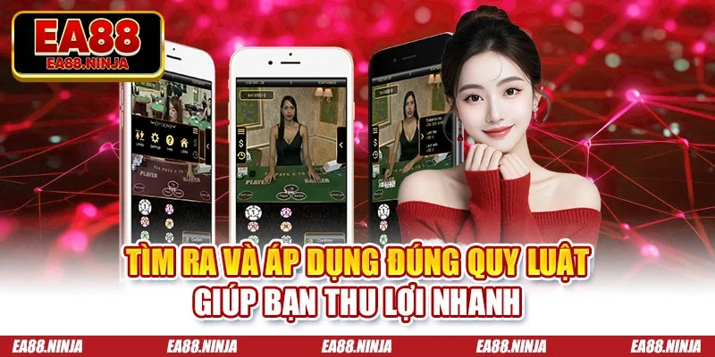 Tìm ra và áp dụng đúng quy luật giúp bạn thu lợi nhanh