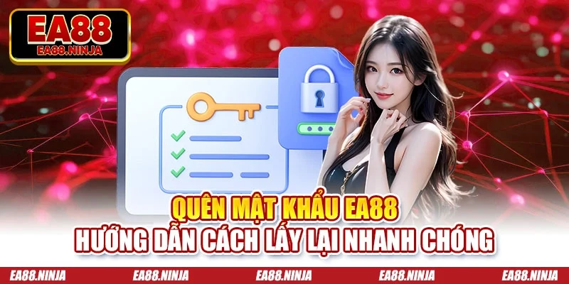 Quên mật khẩu Ea88