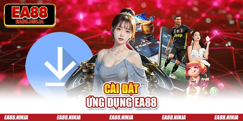 Cài đặt ứng dụng Ea88