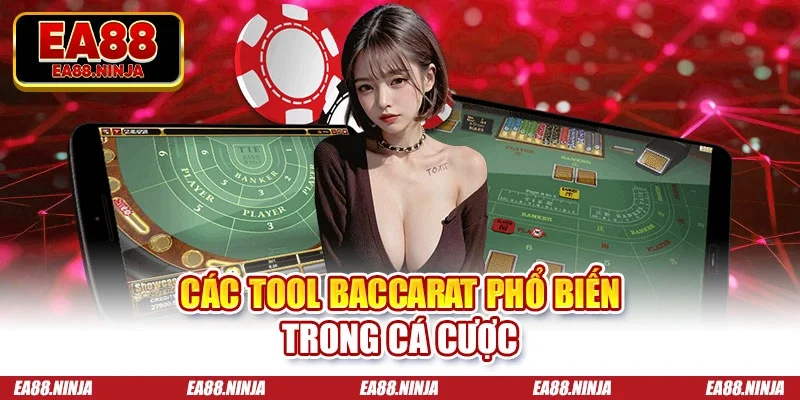 Tool Baccarat - Công Cụ Để Hỗ Trợ Soi Cầu Và Phân Tích Các tool baccarat phổ biến trong cá cược