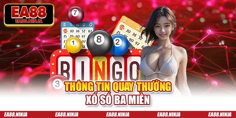 Thông tin quay thưởng xổ số ba miền